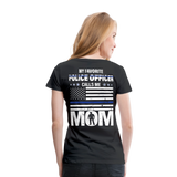 My Favorite Police officer Call Me Mom Men's Premium T-Shirt (Male Officer) Women’s Premium T-Shirt - black