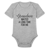 Grandma waited a long time for me Organic Short Sleeve Baby Bodysuit - heather grey