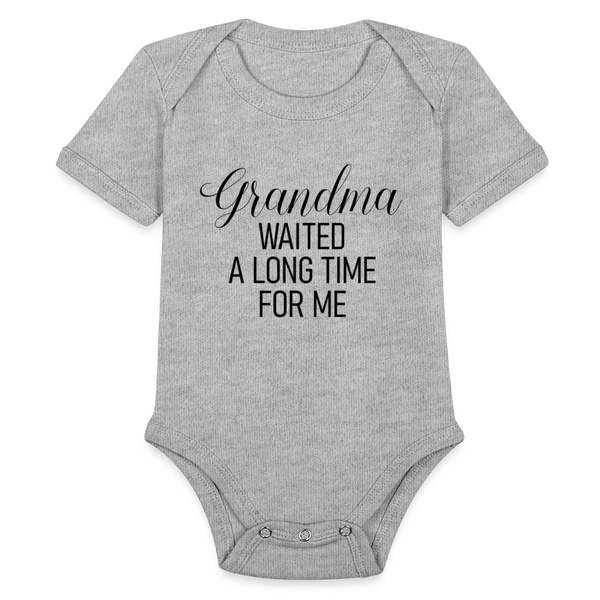 Grandma waited a long time for me Organic Short Sleeve Baby Bodysuit - heather grey