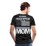 My Favorite Police officer Call Me Mom Men's Premium T-Shirt (Male Officer) - charcoal grey