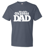 World's Okayest Dad T-Shirt - Funny T-Shirt for Dad - Father's Day Gift (CK1082)