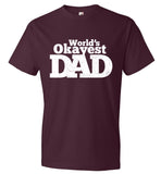 World's Okayest Dad T-Shirt - Funny T-Shirt for Dad - Father's Day Gift (CK1082)