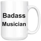 Badass Musician 15 oz White Coffee Mug