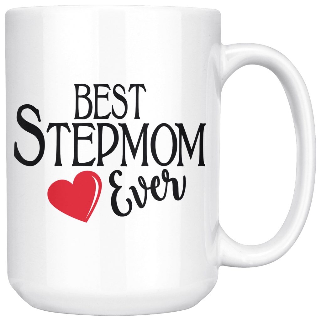 Best Stepmom Ever 15 oz White Coffee Mug – CaliKays