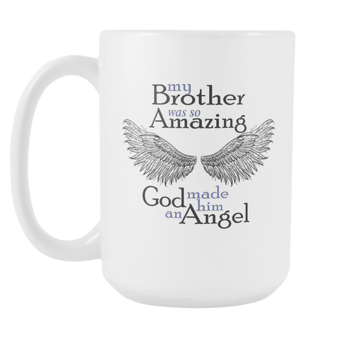 My Brother was So Amazing God Made Her an Angel - Memorial Coffee Mug