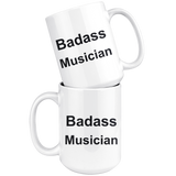 Badass Musician 15 oz White Coffee Mug