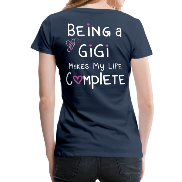 Being a Gigi Makes My Life Complete Women’s Premium T-Shirt - navy