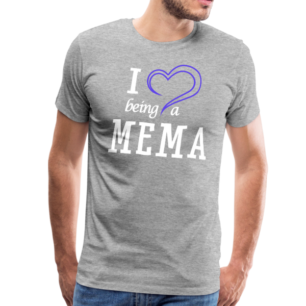 I Love Being a Mema Men's Premium T-Shirt (CK1553) - heather gray
