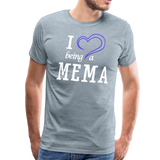 I Love Being a Mema Men's Premium T-Shirt (CK1553) - heather ice blue