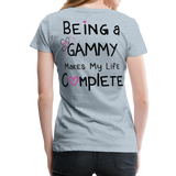 Being a Gammy Makes My Life Complete Women’s Premium T-Shirt (CK1533) - heather ice blue